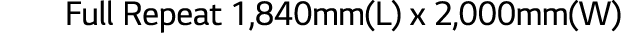 Full Repeat 1,840mm(L) x 2,000mm(W)